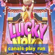 canais play run